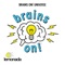 Brains On! — additional view 2