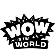 Wow in the World — additional view 3
